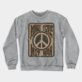 Make Love Not War Crewneck Sweatshirt